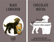 Black Labrador & Mocha Frappe Coffee Hard Enamel Pin by Cocktail Critters