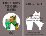 Yorkshire Terrier Dog & Coffee Hard Enamel Pin by Cocktail Critters