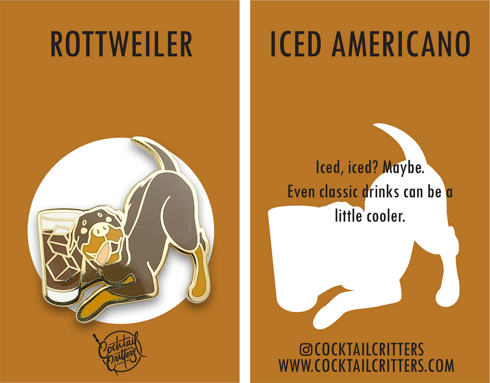 Rottweiler & Iced Americano Coffee Hard Enamel Pin by Cocktail Critters
