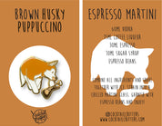 Husky and Espresso Martini Cocktail Hard Enamel Pin by Cocktail Critters