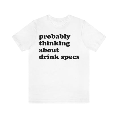Probably Thinking About Drink Specs Unisex T-Shirt